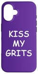 iPhone 16 Kiss My Grits Funny TV Saying Case