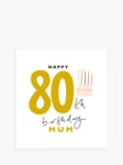 Caroline Gardner Mum Happy 80th Birthday Card