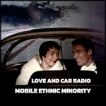 Mobile Ethnic Minority  Love And Car Radio  LP/Vinyl