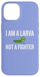 Coque pour iPhone 14 Inscription sarcastique amusante « I Am a Larva Not a Fighter »