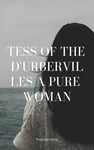 Tess of the d'Urbervilles A Pure Woman (illustrated)