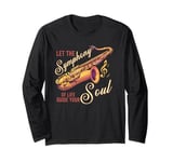 Let The Symphony Of Life Guide Your Soul Saxophone Orchestra Long Sleeve T-Shirt