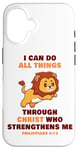 Coque pour iPhone 16 I Can Do All Things Through Christ – Philippians 4:13 Lion