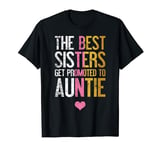 Funny Aunt The Best Sisters Get Promoted to Auntie Vintage T-Shirt