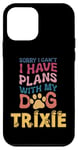 iPhone 12 mini Dog Name Trixie Personalised Gift Busy With My Dog Trixie Case