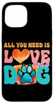 Coque pour iPhone 15 Tout ce dont vous avez besoin, c'est de l'amour et d'une empreinte de patte de chien