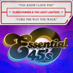 Elmer &amp; The Light Lighters Parker  You Know I Love You / I Like The Way You Walk  CD