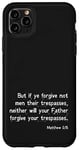 iPhone 11 Pro Max Forgiveness Bible Verse from the King James Version Case