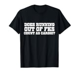 Does Running Out Of Fks Count As Cardio Funny Workout Gym T-Shirt