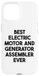 iPhone 15 Best Electric Motor And Generator Assembler Ever Case