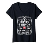 Womens Flipper Name Its A Flipper Thing You Wouldn't Understand V-Neck T-Shirt