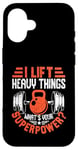 Coque pour iPhone 16 I Lift Super Power Gym Entraînement de motivation