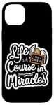 iPhone 14 Plus Life Is A Course In Miracles ------ Case