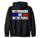 My Pronouns Are We The People : United States Of America Zip Hoodie