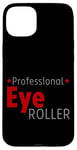 Coque pour iPhone 15 Plus Professional Eye Roller Humour sarcastique