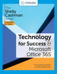 Technology for Success and The Shelly Cashman Series® Microsoft® 365® &amp; Office® 2021