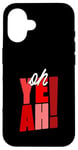 Coque pour iPhone 16 Rouge Oh Yeah! Nuances rouges Graphique