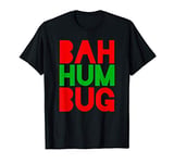 funny Bah Humbug Scrooge Christmas Carol, grumpy T-Shirt