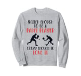 Skilled Enough To Become A Padel Player Paddleball Sweatshirt