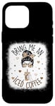 iPhone 16 Pro Max Bring Me An Iced Coffee Messy Bun Cold Brew Coffee Quote Case