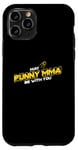 iPhone 11 Pro May Muay Thai Be With You, Satellite, MMA, Striking, BJJ Case