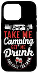 iPhone 16 Pro Camping Get Me Drunk Enjoy The Show Drinking Alcohol Wine Case