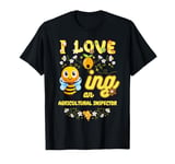 I Love Beeing An Agricultural Inspector Bee Lover Profession T-Shirt