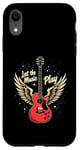 iPhone XR Let the Music Play Guitars Guitar Guitar Player Guitarist Case