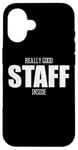 iPhone 16 Really Good Staff Inside For Events Employees Staff Crew Case