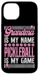 iPhone 14 Pickleball Grandma Grandma Is My Name Pickleball Is My Game Case