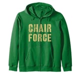 Sarcastic CHAIR FORCE Airman Warrior Proud Military Grunt Zip Hoodie