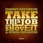 Johnny Paycheck  Take This Job And Shove It &amp; Other Favorites  CD