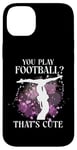 iPhone 14 Plus Ballet Dancer Dance Girl Ballerina You Play Football? That's Case