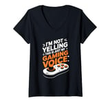 Womens I'm Not Yelling This Is Just My Gaming Voice Video Game V-Neck T-Shirt