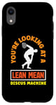 iPhone XR You're Looking At A Lean Mean Discus Machine Funny Discus Case