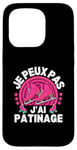 Coque pour iPhone 15 Pro Je Peux Pas J'ai Patinage Patin A Glace Patinage Artistique