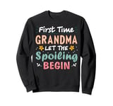 First Time Grandma Let the Spoiling Begin New 1st Time Nana Sweatshirt