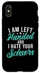 Coque pour iPhone X/XS I am left hand and i hate your Scissors Lefty