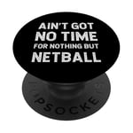 Joueur de netball amusant Mum Girl Got No Time For Nothing But PopSockets PopGrip Adhésif