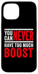 Coque pour iPhone 15 Vous ne pouvez jamais avoir trop de boost – Car Tuning Turbo Race