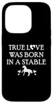 iPhone 14 Pro True Love Was Born in a Stable Barn Horse Design Horse Girls Case