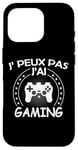 Coque pour iPhone 16 Pro j'peux pas j'ai console manette Jeux Vidéo Drôle