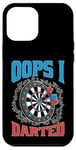 Coque pour iPhone 12 Pro Max Oops I Darted Erreur du joueur de fléchettes ----