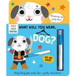 What Will You Wear, Dog? A magic water painting book about going to a fancy-dress party! (bok, board book, eng)