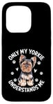 Coque pour iPhone 15 Pro Seul mon Yorkie me comprend, le chien Yorkshire Terrier Yorkies