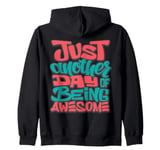 Just Another Day of Being Awesome: Embrace Your Confidence! Zip Hoodie