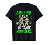 Creepin It Real With My 1St Grade Monsters Halloween Teacher T-Shirt