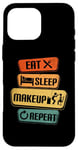 Coque pour iPhone 16 Pro Max Eat Sleep Makeup Repeat Proud Funny Makeup Artist