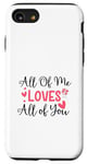 Coque pour iPhone SE (2020) / 7 / 8 Citation d'amour mignonne All of Me Loves Valentin