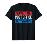 Save The Post Office Buy Stamps Support US Mail Carriers T-Shirt